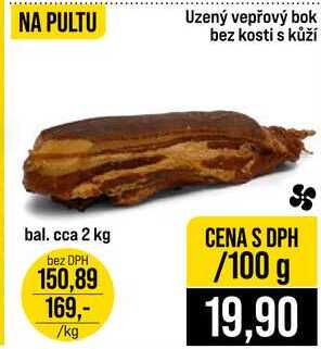 Uzený vepřový bok bez kosti s kůží bal. cca 2 kg 