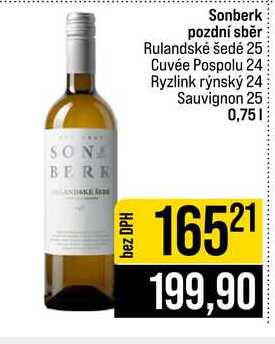 Sonberk pozdní sběr Rulandské šedé 25 Cuvée Pospolu 24 Ryzlink rýnský 24 Sauvignon 25 0,75l