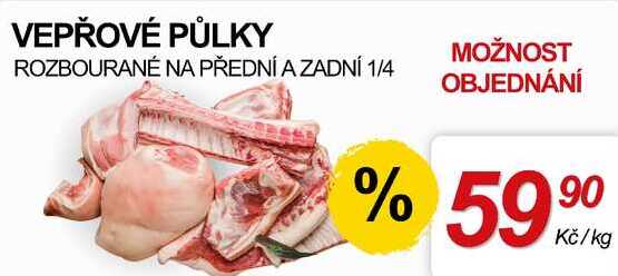 VEPŘOVÉ PŮLKY ROZBOURANÉ NA PŘEDNÍ A ZADNÍ 1/4, 1 kg