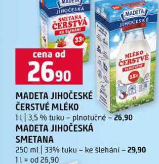 MADETA JIHOČESKÉ ČERSTVÉ 1l MLÉKO MADETA JIHOČESKÁ SMETANA 250 ml 33% tuku ke šlehání 