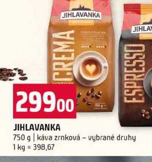 JIHLAVANKA 750 g káva zrnková vybrané druhy