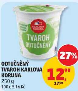 ODTUČNĚNÝ TVAROH KARLOVA KORUNA, 250 g