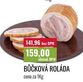 BŮČKOVÁ ROLÁDA cena za 1Kg