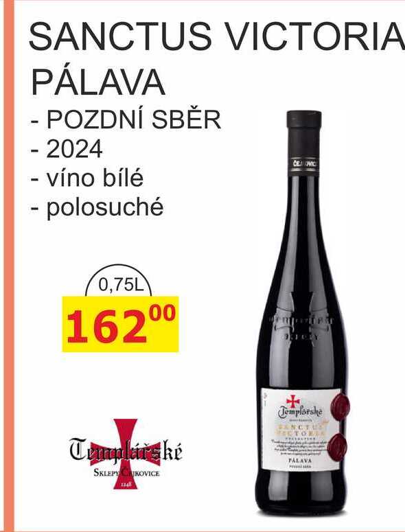 Templářské sklepy 0,75l SANCTUS VICTORIA PÁLAVA, POZDNÍ SBĚR 2024 - víno bílé, polosuché 