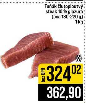 Tuňák žlutoploutvý steak 10% glazura (cca 180-220 g) 1 kg