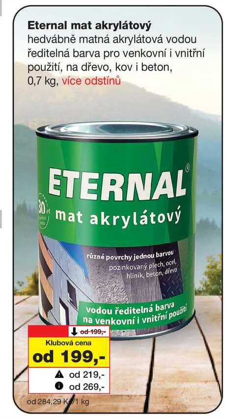 Eternal mat akrylátový hedvábně matná akrylátová vodou ředitelná barva pro venkovní i vnitřní Barvy a laky drogerie 