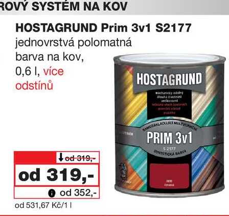 ROVÝ SYSTÉM NA KOV HOSTAGRUND Prim 3v1 S2177 jednovrstvá polomatná barva na kov, 0,6l Barvy a laky drogerie 