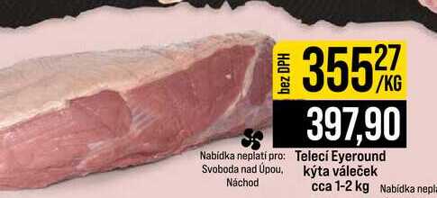 Teleci Eyeround kýta váleček cca 1-2 kg 
