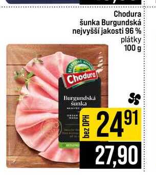 Chodura šunka Burgundská nejvyšší jakosti 96% plátky 100 g 