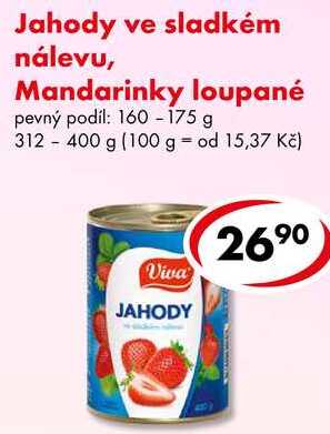 Jahody ve sladkém nálevu, Mandarinky loupané, 312-400 g