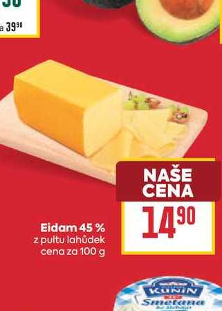 Eidam 45% z pultu lahůdek cena za 100 g