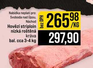 Hovězí striploin nízká roštěná kráva bal. cca 3-4 kg 1kg