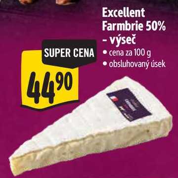 Excellent Farmbrie 50% - výseč, cena za 100 g