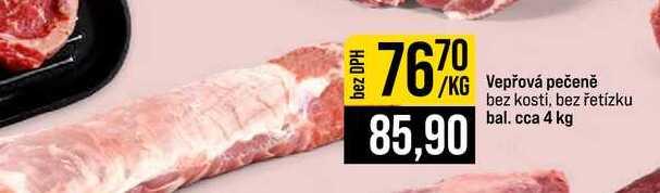 Vepřová pečeně bez kosti, bez řetízku bal. cca 4 kg 1kg