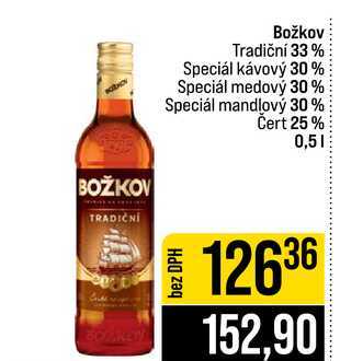 Božkov Tradiční 33% Speciál kávový 30% Speciál medový 30% Speciál mandlový 30% Čert 25% 0,5l
