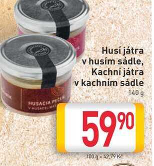 Husí játra v husím sádle, Kachní játra v kachním sádle 140g