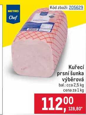 Metro Chef Kuřecí prsní šunka výběrová 1 kg  