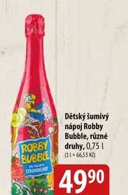 Dětský šumivý nápoj Robby Bubble, různé druhy, 0,75l