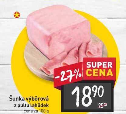 Šunka výběrová z pultu lahůdek cena za 100 g
