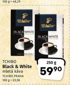 Black & White mletá káva TCHIBO PRAHA 100 g = 23,96 Tchibo BLACK WHITE 250 g 59⁹⁰  v akci