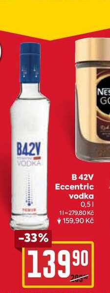 B 42V Eccentric vodka 0,5l