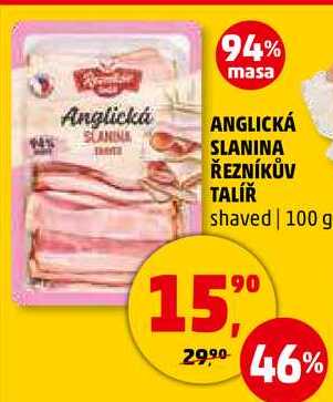 ANGLICKÁ SLANINA SLANINA ŘEZNÍKŮV TALÍŘ shaved, 100 g 