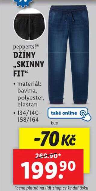 DŽÍNY „SKINNY FIT"