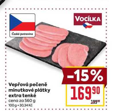 Vepřová pečeně minutkové plátky extra tenké cena za 560 g 