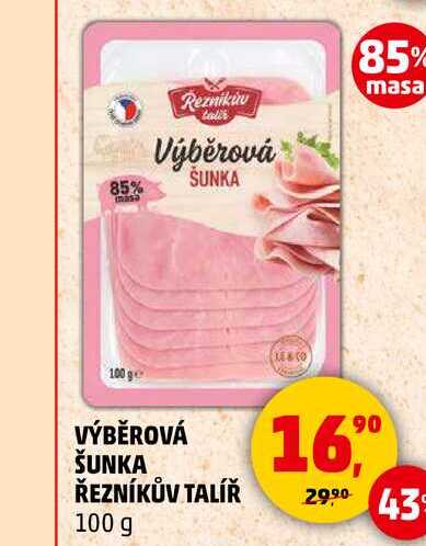 VÝBĚROVÁ ŠUNKA ŘEZNÍKŮV TALÍŘ, 100 g