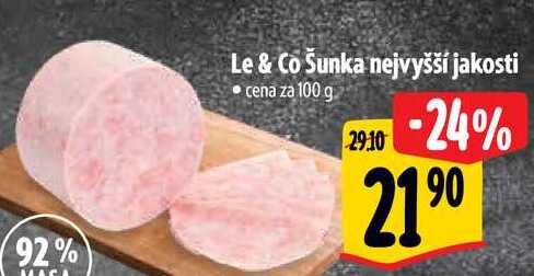 Le & Co Šunka nejvyšší jakosti, cena za 100 g 