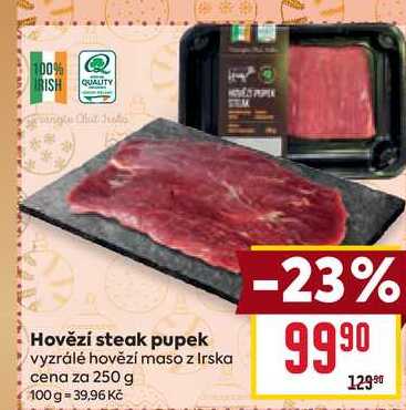 Hovězí steak pupek vyzrálé hovězí maso z Irska cena za 250 g