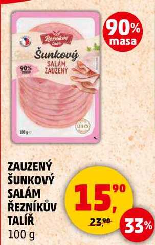 ZAUZENÝ ŠUNKOVÝ SALÁM ŘEZNÍKŮV TALÍŘ, 100 g 