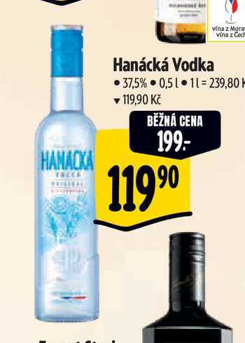  Hanácká Vodka 37,5% 0,51 11-239,80 K ▼ 119,90 Kč BĚŽNÁ CENA 199- 11990 