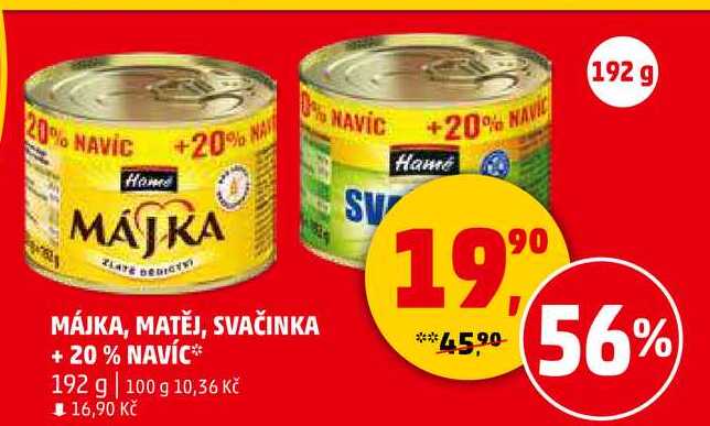 MÁJKA, MATĚJ, SVAČINKA + 20% NAVÍC, 192 g