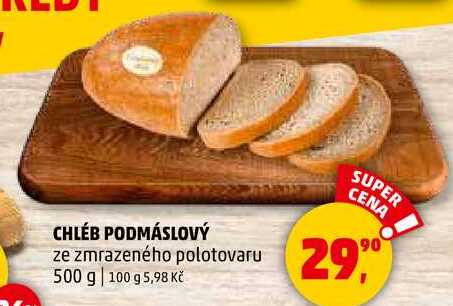 CHLÉB PODMÁSLOVÝ, 500 g