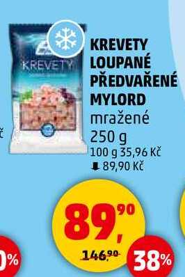 KREVETY LOUPANÉ PŘEDVAŘENÉ MYLORD mražené, 250 g 