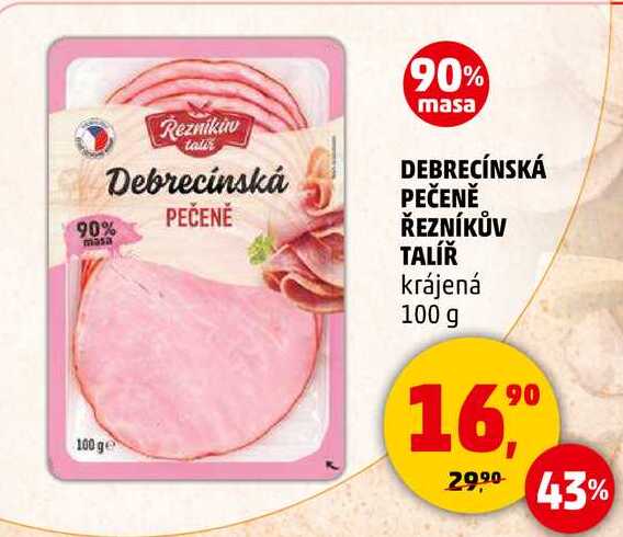 DEBRECÍNSKÁ PEČENĚ ŘEZNÍKŮV TALÍŘ krájená, 100 g 