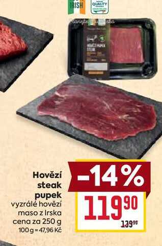 Hovězí steak pupek vyzrálé hovězí maso z Irska cena za 250 g