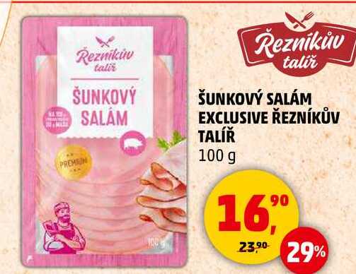 ŠUNKOVÝ SALÁM EXCLUSIVE ŘEZNÍKŮV TALÍŘ, 100 g 