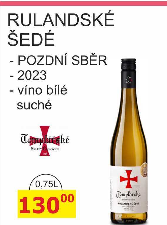 Templářské sklepy 0,75l RULANDSKÉ ŠEDÉ - POZDNÍ SBĚR - 2023