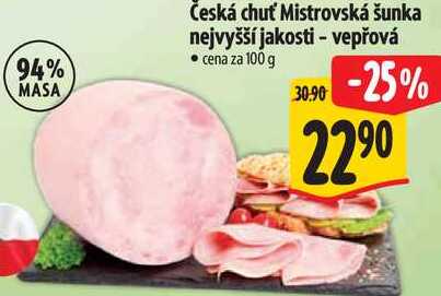 Česká chuť Mistrovská šunka nejvyšší jakosti - vepřová, cena za 100 g