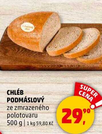 CHLÉB PODMÁSLOVÝ, 500 g