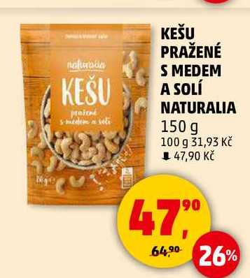 KEŠU PRAŽENÉ S MEDEM A SOLÍ NATURALIA, 150 g 
