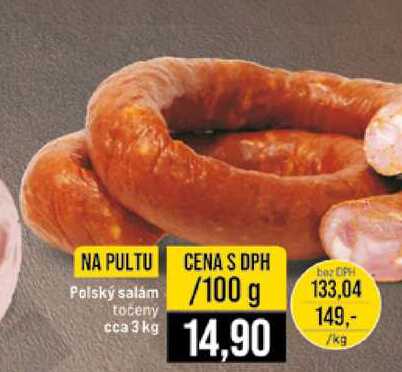 Polský salám toceny cca 3kg cena za 100g