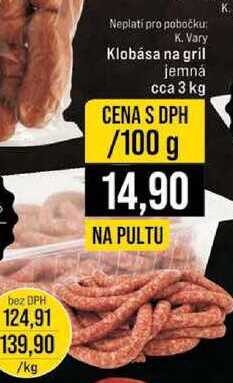 Klobása na gril jemná cca 3 kg 100g