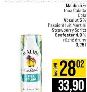 Malibu 5%. Piña Colada Cola Absolut 5% Passionfruit Martini Strawberry Spritz Beefeater 4,9% různé druhy 0,25l