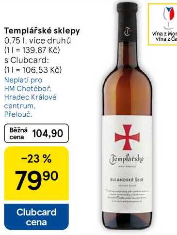 Templářské sklepy, 0,75 I. více druhů 