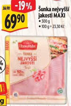 Šunka nejvyšší jakosti MAXI, 300 g 
