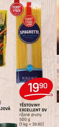 TĚSTOVINY EXCELLENT DV různé druhy 500 g