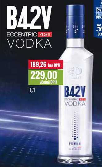 B42V ECCENTRIC 42% VODKA 0,7l v akci